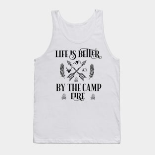 Life is Better By Camp Fire Adventure Camping Hiking Gifts Tank Top